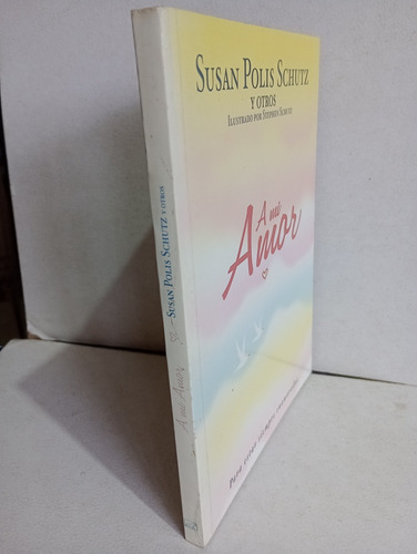 A Mi Amor Susan Polis Schutz (Usado)