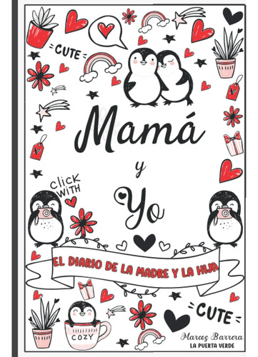 Libro: Mamá Y Yo El Diario De La Madre Y La Hija: Diario De