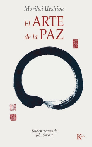 El Arte De La Paz, De Ueshiba, Morihei. Editorial Kairós Sa, Tapa Blanda En Español