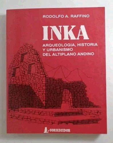 Inka. Arqueologia, Historia Y Urbanismo