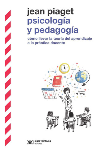 Psicologia Y Pedagogia-piaget, Jean-siglo Xxi Editores Arg.