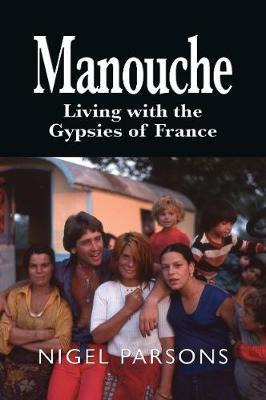 Libro Manouche : Living With The Gypsies Of France - Nige...