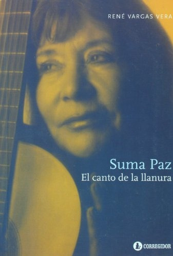 Suma Paz. El Canto De La Llanura 1a.ed - René Vargas Vera