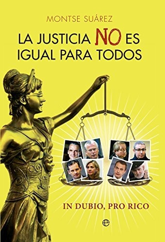 La Justicia No Es Igual Para Todos. In Dubio, Pro Rico (actu