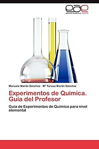 Experimentos De Quimica. Guia Del Profesor: Guía De Experime