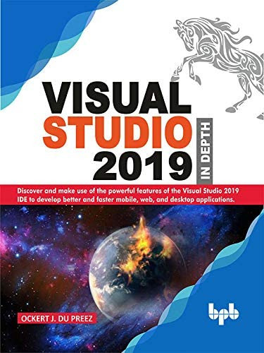 Visual Studio 2019 In Depth : Discover And Make Use Of The Powerful Features Of The Visual Studio..., De Ockert J Du Preez. Editorial Bpb Publications, Tapa Blanda En Inglés