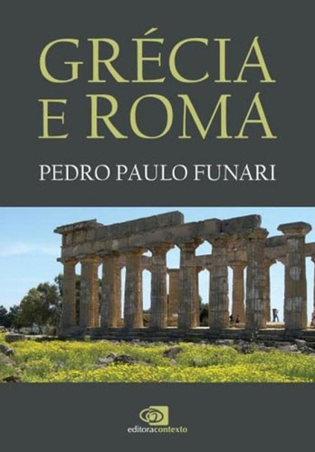 Grécia E Roma (nova Edição), De Funari, Pedro Paulo. Editora Contexto Universitario, Capa Mole, Edição 1ª Edição - 2018 Em Português