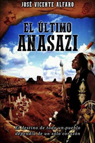 El Último Anasazi (spanish Edition), De Alfaro, José Vicente. Editorial Oem, Tapa Blanda En Español