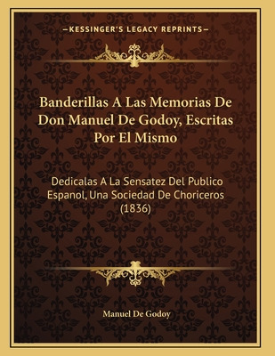 Libro Banderillas A Las Memorias De Don Manuel De Godoy, ...