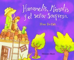 Libro Hamamelis, Miosotis Y El Señor Sorpresa