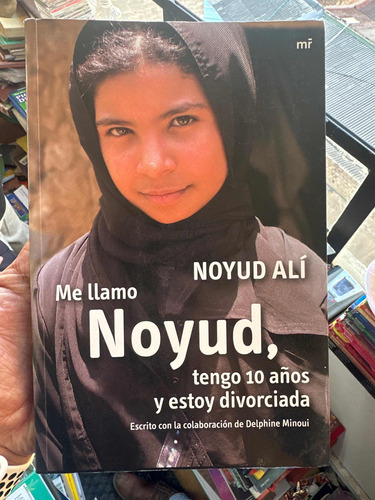 Me Llamo Noyud Tengo 10 Años Y Estoy Divorciada - Noyud Ali
