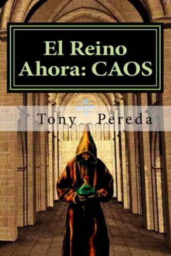 El Reino Ahora: Caos (spanish Edition), De Pereda, Tony. Editorial Oem, Tapa Blanda En Español