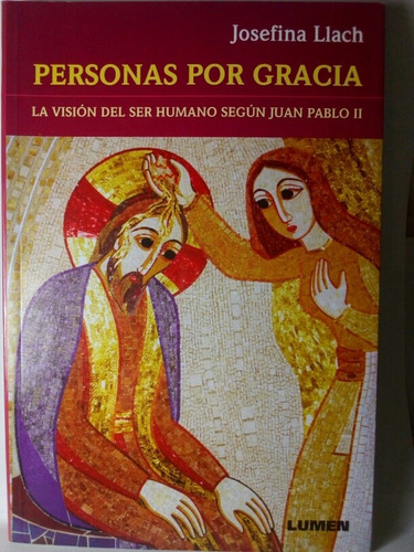 Personas Por Gracia - Josefina Llach / Lumen * Impecable