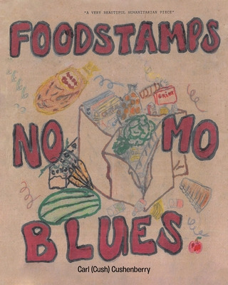 Libro Food Stamps, No Mo Blues - Cushenberry, Carl (cush)