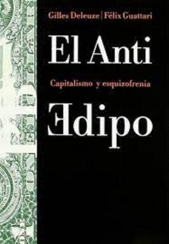 Antiedipo. Capitalismo Y Esquizofrenia