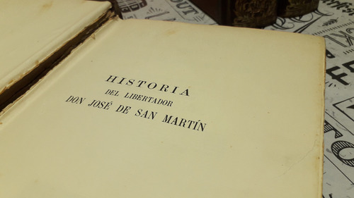 Historia Del Libertador Don José De San Martín - 1932 (Usado)