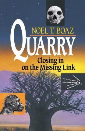 Libro Quarry Closing In On The Missing Link - Noel T. Boaz