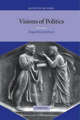 Visions Of Politics 3 Volume Hardback Set Visions Of Politics: Regarding Method Volume 1, De Quentin Skinner. Editorial Cambridge University Press, Tapa Dura En Inglés