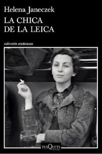 Libro - Chica De La Leica (coleccion Andanzas 940) - Janecz