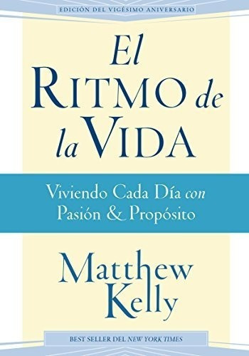 El Ritmo De La Vida Viviendo Cada Dia Con Pasion Y.., de Matthew Ke. Editorial Blue Sparrow en inglés