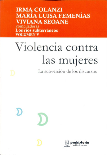 Violencia Contra Las Mujeres. La Subversion Del Discurso - M