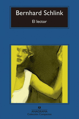 Libro: El Lector. Schlink,bernhard. Anagrama