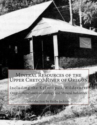 Libro Mineral Resources Of The Upper Chetco River Of Oreg...