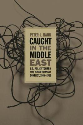 Libro Caught In The Middle East - Peter L. Hahn