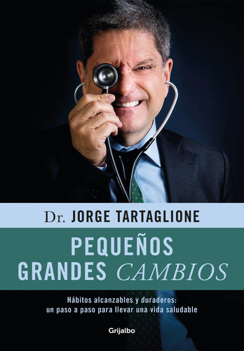 Libro Pequeños Grandes Cambios - Jorge Tartaglione - Grijalbo