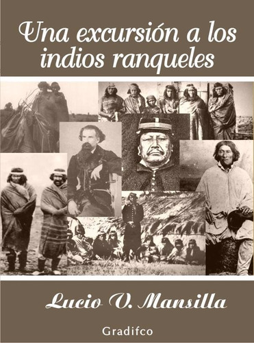 Excursión A Los Indios Ranqueles - Lucio V. Mansilla - Nuevo