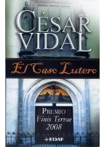 El Caso Lutero, De Cesar Vidal. Editorial Edaf, Tapa Blanda En Español