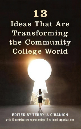 13 Ideas That Are Transforming The Community College World, De Terry U O'banion. Editorial Rowman Littlefield, Tapa Dura En Inglés