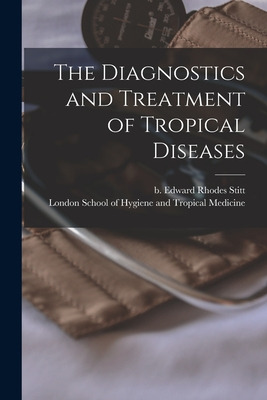 Libro The Diagnostics And Treatment Of Tropical Diseases ...