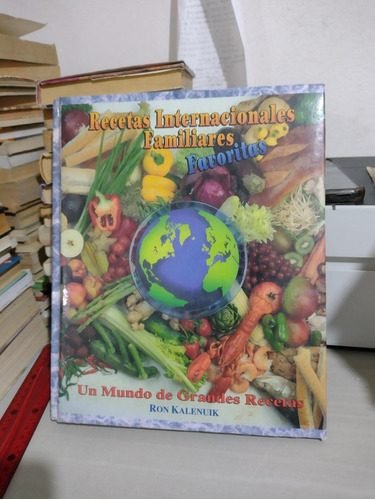 Recetas Internacionales Familiares Favoritas Ron Kalenuik Rp