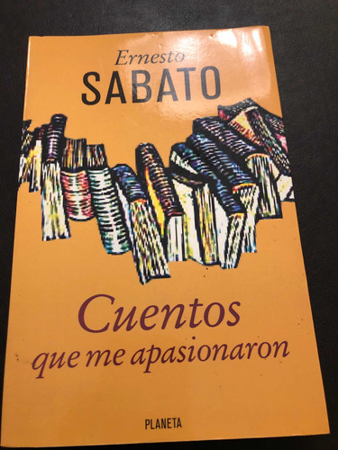 Cuentos Que Me Apasionaron - Ernesto Sabato