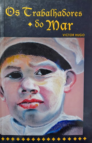 Livro: Os Trabalhadores Do Mar Autor: Victor Hugo (novo, Lacrado), De Victor Hugo. Editorial Cedic, Capa Mole, Edição 1 Em Português, 2005