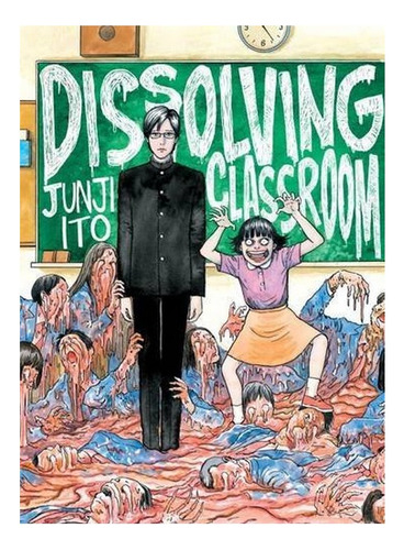 Junji Ito's Dissolving Classroom - Junji Ito. Eb9