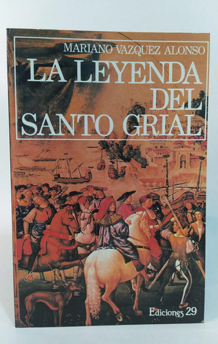 La Leyenda Del Santo Grial / Mariano Vazquez Alonso / Ed. 29