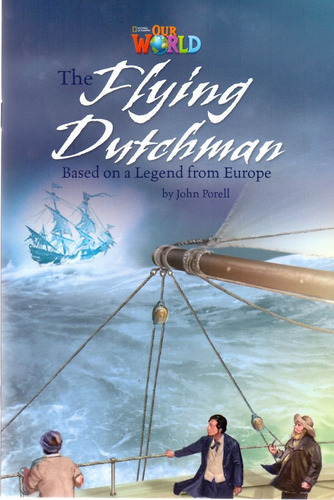 Our World 6 - Reader 9: The Flying Dutchman: Based on a Legend from Europe, de Porell, John. Editora Cengage Learning Edições Ltda. em inglês, 2013