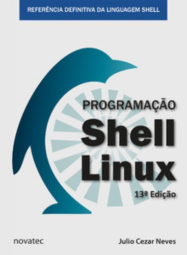 Programação Shell Linux Referência Definitiva Da Linguagem