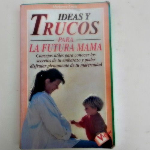 Ideas Y Trucos Para La Futura Mama, Marianne Lewis, Ed. Vict