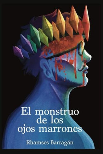 El Monstruo De Los Ojos Marrones: Cronica De Un Hecho Real (