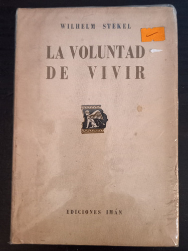 La Voluntad De Vivir = Wilheim Stekel | Ediciones Imán