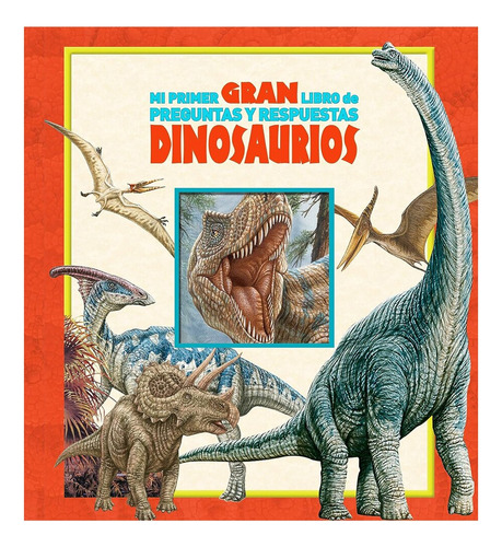 Libro Mi Primer Gran Libro De Preguntas Y Respuestas Dinosau