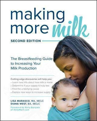 Libro Making More Milk: The Breastfeeding Guide To Increa...