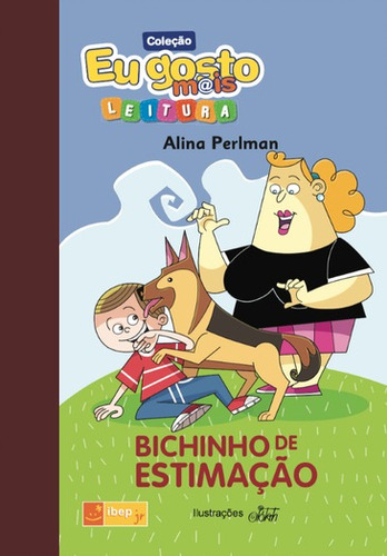 Bichinho de estimação, de Perlman, Alina. Série IBEP Júnior Editora Ibep - Instituto Brasileiro De Edicoes Pedagogicas Ltda., capa mole em português, 2012