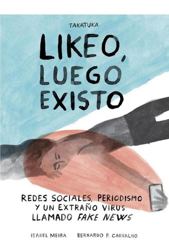 Libro: Likeo, Luego Existo.. Meira, Isabel/carvalho, Bernard