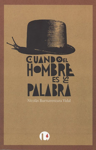 Libro Cuando El Hombre Es Su Palabra - Buenaventura Vidal...