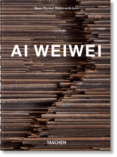 Ai Weiwei - Hans Werner Holzwarth - Ed. Taschen