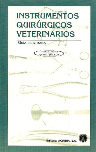 Libro Instrumentos Quirúrgicos Veterinarios De The College O